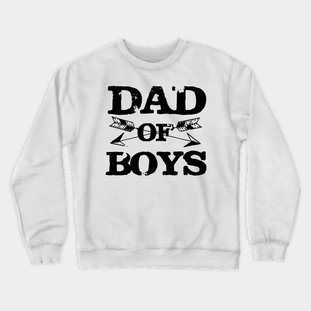 Dad Of Boys Cool Funny Daddy Fathers Day Gift for Dads Men Crewneck Sweatshirt by ANGELA2-BRYANT